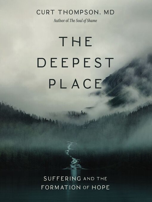 Title details for The Deepest Place by Curt Thompson, MD - Available